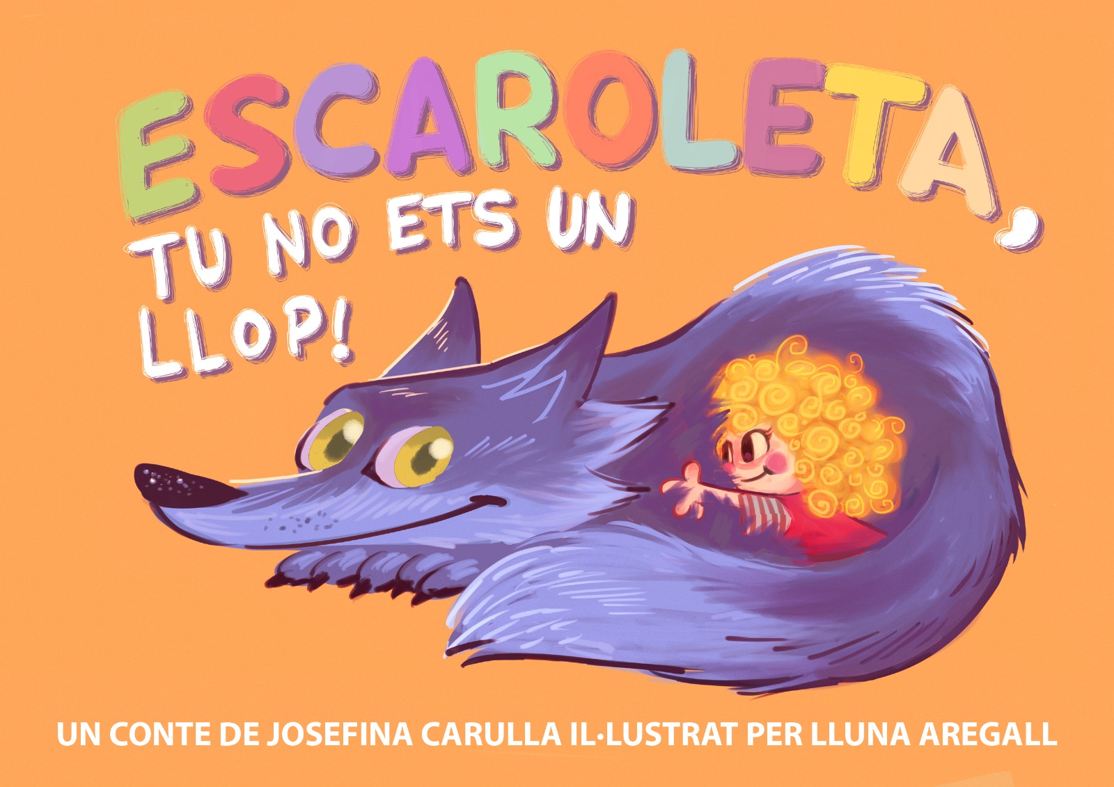 Escaroleta, tu no ets un llop
